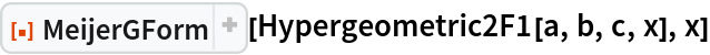 ResourceFunction["MeijerGForm"][Hypergeometric2F1[a, b, c, x], x]