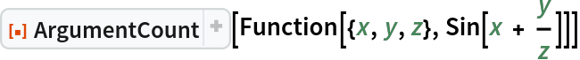 ResourceFunction["ArgumentCount"][Function[{x, y, z}, Sin[x + y/z]]]