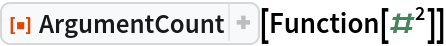 ResourceFunction["ArgumentCount"][Function[#^2]]