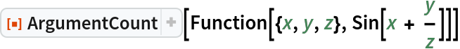 ResourceFunction["ArgumentCount"][Function[{x, y, z}, Sin[x + y/z]]]