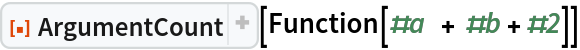 ResourceFunction["ArgumentCount"][Function[#a  + #b + #2]]