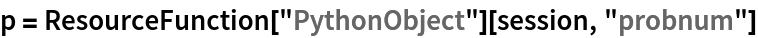 p = ResourceFunction["PythonObject"][session, "probnum"]