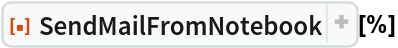ResourceFunction["SendMailFromNotebook"][%]