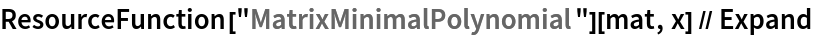 ResourceFunction["MatrixMinimalPolynomial"][mat, x] // Expand