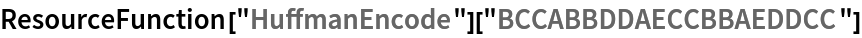 ResourceFunction["HuffmanEncode"]["BCCABBDDAECCBBAEDDCC"]