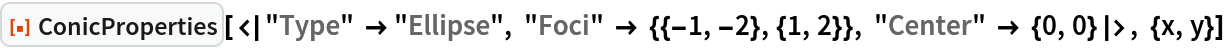 ResourceFunction[
 "ConicProperties"][<|"Type" -> "Ellipse", "Foci" -> {{-1, -2}, {1, 2}}, "Center" -> {0, 0}|>, {x, y}]