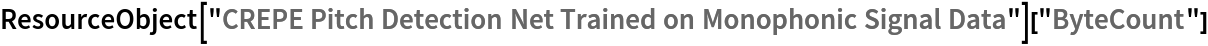 ResourceObject[
  "CREPE Pitch Detection Net Trained on Monophonic Signal Data"]["ByteCount"]