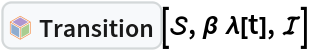 InterpretationBox[FrameBox[TagBox[TooltipBox[PaneBox[GridBox[List[List[GraphicsBox[List[Thickness[0.0025`], List[FaceForm[List[RGBColor[0.9607843137254902`, 0.5058823529411764`, 0.19607843137254902`], Opacity[1.`]]], FilledCurveBox[List[List[List[0, 2, 0], List[0, 1, 0], List[0, 1, 0], List[0, 1, 0], List[0, 1, 0]], List[List[0, 2, 0], List[0, 1, 0], List[0, 1, 0], List[0, 1, 0], List[0, 1, 0]], List[List[0, 2, 0], List[0, 1, 0], List[0, 1, 0], List[0, 1, 0], List[0, 1, 0], List[0, 1, 0]], List[List[0, 2, 0], List[1, 3, 3], List[0, 1, 0], List[1, 3, 3], List[0, 1, 0], List[1, 3, 3], List[0, 1, 0], List[1, 3, 3], List[1, 3, 3], List[0, 1, 0], List[1, 3, 3], List[0, 1, 0], List[1, 3, 3]]], List[List[List[205.`, 22.863691329956055`], List[205.`, 212.31669425964355`], List[246.01799774169922`, 235.99870109558105`], List[369.0710144042969`, 307.0436840057373`], List[369.0710144042969`, 117.59068870544434`], List[205.`, 22.863691329956055`]], List[List[30.928985595703125`, 307.0436840057373`], List[153.98200225830078`, 235.99870109558105`], List[195.`, 212.31669425964355`], List[195.`, 22.863691329956055`], List[30.928985595703125`, 117.59068870544434`], List[30.928985595703125`, 307.0436840057373`]], List[List[200.`, 410.42970085144043`], List[364.0710144042969`, 315.7036876678467`], List[241.01799774169922`, 244.65868949890137`], List[200.`, 220.97669792175293`], List[158.98200225830078`, 244.65868949890137`], List[35.928985595703125`, 315.7036876678467`], List[200.`, 410.42970085144043`]], List[List[376.5710144042969`, 320.03370475769043`], List[202.5`, 420.53370475769043`], List[200.95300006866455`, 421.42667961120605`], List[199.04699993133545`, 421.42667961120605`], List[197.5`, 420.53370475769043`], List[23.428985595703125`, 320.03370475769043`], List[21.882003784179688`, 319.1406993865967`], List[20.928985595703125`, 317.4896984100342`], List[20.928985595703125`, 315.7036876678467`], List[20.928985595703125`, 114.70369529724121`], List[20.928985595703125`, 112.91769218444824`], List[21.882003784179688`, 111.26669120788574`], List[23.428985595703125`, 110.37369346618652`], List[197.5`, 9.87369155883789`], List[198.27300024032593`, 9.426692008972168`], List[199.13700008392334`, 9.203690528869629`], List[200.`, 9.203690528869629`], List[200.86299991607666`, 9.203690528869629`], List[201.72699999809265`, 9.426692008972168`], List[202.5`, 9.87369155883789`], List[376.5710144042969`, 110.37369346618652`], List[378.1179962158203`, 111.26669120788574`], List[379.0710144042969`, 112.91769218444824`], List[379.0710144042969`, 114.70369529724121`], List[379.0710144042969`, 315.7036876678467`], List[379.0710144042969`, 317.4896984100342`], List[378.1179962158203`, 319.1406993865967`], List[376.5710144042969`, 320.03370475769043`]]]]], List[FaceForm[List[RGBColor[0.5529411764705883`, 0.6745098039215687`, 0.8117647058823529`], Opacity[1.`]]], FilledCurveBox[List[List[List[0, 2, 0], List[0, 1, 0], List[0, 1, 0], List[0, 1, 0]]], List[List[List[44.92900085449219`, 282.59088134765625`], List[181.00001525878906`, 204.0298843383789`], List[181.00001525878906`, 46.90887451171875`], List[44.92900085449219`, 125.46986389160156`], List[44.92900085449219`, 282.59088134765625`]]]]], List[FaceForm[List[RGBColor[0.6627450980392157`, 0.803921568627451`, 0.5686274509803921`], Opacity[1.`]]], FilledCurveBox[List[List[List[0, 2, 0], List[0, 1, 0], List[0, 1, 0], List[0, 1, 0]]], List[List[List[355.0710144042969`, 282.59088134765625`], List[355.0710144042969`, 125.46986389160156`], List[219.`, 46.90887451171875`], List[219.`, 204.0298843383789`], List[355.0710144042969`, 282.59088134765625`]]]]], List[FaceForm[List[RGBColor[0.6901960784313725`, 0.5882352941176471`, 0.8117647058823529`], Opacity[1.`]]], FilledCurveBox[List[List[List[0, 2, 0], List[0, 1, 0], List[0, 1, 0], List[0, 1, 0]]], List[List[List[200.`, 394.0606994628906`], List[336.0710144042969`, 315.4997024536133`], List[200.`, 236.93968200683594`], List[63.928985595703125`, 315.4997024536133`], List[200.`, 394.0606994628906`]]]]]], List[Rule[BaselinePosition, Scaled[0.15`]], Rule[ImageSize, 10], Rule[ImageSize, 15]]], StyleBox[RowBox[List["Transition", " "]], Rule[ShowAutoStyles, False], Rule[ShowStringCharacters, False], Rule[FontSize, Times[0.9`, Inherited]], Rule[FontColor, GrayLevel[0.1`]]]]], Rule[GridBoxSpacings, List[Rule["Columns", List[List[0.25`]]]]]], Rule[Alignment, List[Left, Baseline]], Rule[BaselinePosition, Baseline], Rule[FrameMargins, List[List[3, 0], List[0, 0]]], Rule[BaseStyle, List[Rule[LineSpacing, List[0, 0]], Rule[LineBreakWithin, False]]]], RowBox[List["PacletSymbol", "[", RowBox[List["\"RobertNachbar/CompartmentalModeling\"", ",", "\"RobertNachbar`CompartmentalModeling`Transition\""]], "]"]], Rule[TooltipStyle, List[Rule[ShowAutoStyles, True], Rule[ShowStringCharacters, True]]]], Function[Annotation[Slot[1], Style[Defer[PacletSymbol["RobertNachbar/CompartmentalModeling", "RobertNachbar`CompartmentalModeling`Transition"]], Rule[ShowStringCharacters, True]], "Tooltip"]]], Rule[Background, RGBColor[0.968`, 0.976`, 0.984`]], Rule[BaselinePosition, Baseline], Rule[DefaultBaseStyle, List[]], Rule[FrameMargins, List[List[0, 0], List[1, 1]]], Rule[FrameStyle, RGBColor[0.831`, 0.847`, 0.85`]], Rule[RoundingRadius, 4]], PacletSymbol["RobertNachbar/CompartmentalModeling", "RobertNachbar`CompartmentalModeling`Transition"], Rule[Selectable, False], Rule[SelectWithContents, True], Rule[BoxID, "PacletSymbolBox"]][\[ScriptCapitalS], \[Beta] \[Lambda][t], \[ScriptCapitalI]]