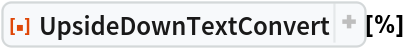 ResourceFunction["UpsideDownTextConvert"][%]