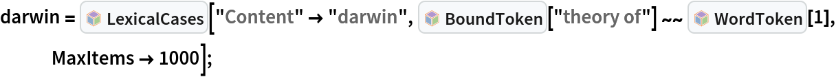 darwin = InterpretationBox[FrameBox[TagBox[TooltipBox[PaneBox[GridBox[List[List[GraphicsBox[List[Thickness[0.0025`], List[FaceForm[List[RGBColor[0.9607843137254902`, 0.5058823529411764`, 0.19607843137254902`], Opacity[1.`]]], FilledCurveBox[List[List[List[0, 2, 0], List[0, 1, 0], List[0, 1, 0], List[0, 1, 0], List[0, 1, 0]], List[List[0, 2, 0], List[0, 1, 0], List[0, 1, 0], List[0, 1, 0], List[0, 1, 0]], List[List[0, 2, 0], List[0, 1, 0], List[0, 1, 0], List[0, 1, 0], List[0, 1, 0], List[0, 1, 0]], List[List[0, 2, 0], List[1, 3, 3], List[0, 1, 0], List[1, 3, 3], List[0, 1, 0], List[1, 3, 3], List[0, 1, 0], List[1, 3, 3], List[1, 3, 3], List[0, 1, 0], List[1, 3, 3], List[0, 1, 0], List[1, 3, 3]]], List[List[List[205.`, 22.863691329956055`], List[205.`, 212.31669425964355`], List[246.01799774169922`, 235.99870109558105`], List[369.0710144042969`, 307.0436840057373`], List[369.0710144042969`, 117.59068870544434`], List[205.`, 22.863691329956055`]], List[List[30.928985595703125`, 307.0436840057373`], List[153.98200225830078`, 235.99870109558105`], List[195.`, 212.31669425964355`], List[195.`, 22.863691329956055`], List[30.928985595703125`, 117.59068870544434`], List[30.928985595703125`, 307.0436840057373`]], List[List[200.`, 410.42970085144043`], List[364.0710144042969`, 315.7036876678467`], List[241.01799774169922`, 244.65868949890137`], List[200.`, 220.97669792175293`], List[158.98200225830078`, 244.65868949890137`], List[35.928985595703125`, 315.7036876678467`], List[200.`, 410.42970085144043`]], List[List[376.5710144042969`, 320.03370475769043`], List[202.5`, 420.53370475769043`], List[200.95300006866455`, 421.42667961120605`], List[199.04699993133545`, 421.42667961120605`], List[197.5`, 420.53370475769043`], List[23.428985595703125`, 320.03370475769043`], List[21.882003784179688`, 319.1406993865967`], List[20.928985595703125`, 317.4896984100342`], List[20.928985595703125`, 315.7036876678467`], List[20.928985595703125`, 114.70369529724121`], List[20.928985595703125`, 112.91769218444824`], List[21.882003784179688`, 111.26669120788574`], List[23.428985595703125`, 110.37369346618652`], List[197.5`, 9.87369155883789`], List[198.27300024032593`, 9.426692008972168`], List[199.13700008392334`, 9.203690528869629`], List[200.`, 9.203690528869629`], List[200.86299991607666`, 9.203690528869629`], List[201.72699999809265`, 9.426692008972168`], List[202.5`, 9.87369155883789`], List[376.5710144042969`, 110.37369346618652`], List[378.1179962158203`, 111.26669120788574`], List[379.0710144042969`, 112.91769218444824`], List[379.0710144042969`, 114.70369529724121`], List[379.0710144042969`, 315.7036876678467`], List[379.0710144042969`, 317.4896984100342`], List[378.1179962158203`, 319.1406993865967`], List[376.5710144042969`, 320.03370475769043`]]]]], List[FaceForm[List[RGBColor[0.5529411764705883`, 0.6745098039215687`, 0.8117647058823529`], Opacity[1.`]]], FilledCurveBox[List[List[List[0, 2, 0], List[0, 1, 0], List[0, 1, 0], List[0, 1, 0]]], List[List[List[44.92900085449219`, 282.59088134765625`], List[181.00001525878906`, 204.0298843383789`], List[181.00001525878906`, 46.90887451171875`], List[44.92900085449219`, 125.46986389160156`], List[44.92900085449219`, 282.59088134765625`]]]]], List[FaceForm[List[RGBColor[0.6627450980392157`, 0.803921568627451`, 0.5686274509803921`], Opacity[1.`]]], FilledCurveBox[List[List[List[0, 2, 0], List[0, 1, 0], List[0, 1, 0], List[0, 1, 0]]], List[List[List[355.0710144042969`, 282.59088134765625`], List[355.0710144042969`, 125.46986389160156`], List[219.`, 46.90887451171875`], List[219.`, 204.0298843383789`], List[355.0710144042969`, 282.59088134765625`]]]]], List[FaceForm[List[RGBColor[0.6901960784313725`, 0.5882352941176471`, 0.8117647058823529`], Opacity[1.`]]], FilledCurveBox[List[List[List[0, 2, 0], List[0, 1, 0], List[0, 1, 0], List[0, 1, 0]]], List[List[List[200.`, 394.0606994628906`], List[336.0710144042969`, 315.4997024536133`], List[200.`, 236.93968200683594`], List[63.928985595703125`, 315.4997024536133`], List[200.`, 394.0606994628906`]]]]]], List[Rule[BaselinePosition, Scaled[0.15`]], Rule[ImageSize, 10], Rule[ImageSize, 15]]], StyleBox[RowBox[List["LexicalCases", " "]], Rule[ShowAutoStyles, False], Rule[ShowStringCharacters, False], Rule[FontSize, Times[0.9`, Inherited]], Rule[FontColor, GrayLevel[0.1`]]]]], Rule[GridBoxSpacings, List[Rule["Columns", List[List[0.25`]]]]]], Rule[Alignment, List[Left, Baseline]], Rule[BaselinePosition, Baseline], Rule[FrameMargins, List[List[3, 0], List[0, 0]]], Rule[BaseStyle, List[Rule[LineSpacing, List[0, 0]], Rule[LineBreakWithin, False]]]], RowBox[List["PacletSymbol", "[", RowBox[List["\"FaizonZaman/LexicalCases\"", ",", "\"FaizonZaman`LexicalCases`LexicalCases\""]], "]"]], Rule[TooltipStyle, List[Rule[ShowAutoStyles, True], Rule[ShowStringCharacters, True]]]], Function[Annotation[Slot[1], Style[Defer[PacletSymbol["FaizonZaman/LexicalCases", "FaizonZaman`LexicalCases`LexicalCases"]], Rule[ShowStringCharacters, True]], "Tooltip"]]], Rule[Background, RGBColor[0.968`, 0.976`, 0.984`]], Rule[BaselinePosition, Baseline], Rule[DefaultBaseStyle, List[]], Rule[FrameMargins, List[List[0, 0], List[1, 1]]], Rule[FrameStyle, RGBColor[0.831`, 0.847`, 0.85`]], Rule[RoundingRadius, 4]], PacletSymbol["FaizonZaman/LexicalCases", "FaizonZaman`LexicalCases`LexicalCases"], Rule[Selectable, False], Rule[SelectWithContents, True], Rule[BoxID, "PacletSymbolBox"]][
   "Content" -> "darwin", InterpretationBox[FrameBox[TagBox[TooltipBox[PaneBox[GridBox[List[List[GraphicsBox[List[Thickness[0.0025`], List[FaceForm[List[RGBColor[0.9607843137254902`, 0.5058823529411764`, 0.19607843137254902`], Opacity[1.`]]], FilledCurveBox[List[List[List[0, 2, 0], List[0, 1, 0], List[0, 1, 0], List[0, 1, 0], List[0, 1, 0]], List[List[0, 2, 0], List[0, 1, 0], List[0, 1, 0], List[0, 1, 0], List[0, 1, 0]], List[List[0, 2, 0], List[0, 1, 0], List[0, 1, 0], List[0, 1, 0], List[0, 1, 0], List[0, 1, 0]], List[List[0, 2, 0], List[1, 3, 3], List[0, 1, 0], List[1, 3, 3], List[0, 1, 0], List[1, 3, 3], List[0, 1, 0], List[1, 3, 3], List[1, 3, 3], List[0, 1, 0], List[1, 3, 3], List[0, 1, 0], List[1, 3, 3]]], List[List[List[205.`, 22.863691329956055`], List[205.`, 212.31669425964355`], List[246.01799774169922`, 235.99870109558105`], List[369.0710144042969`, 307.0436840057373`], List[369.0710144042969`, 117.59068870544434`], List[205.`, 22.863691329956055`]], List[List[30.928985595703125`, 307.0436840057373`], List[153.98200225830078`, 235.99870109558105`], List[195.`, 212.31669425964355`], List[195.`, 22.863691329956055`], List[30.928985595703125`, 117.59068870544434`], List[30.928985595703125`, 307.0436840057373`]], List[List[200.`, 410.42970085144043`], List[364.0710144042969`, 315.7036876678467`], List[241.01799774169922`, 244.65868949890137`], List[200.`, 220.97669792175293`], List[158.98200225830078`, 244.65868949890137`], List[35.928985595703125`, 315.7036876678467`], List[200.`, 410.42970085144043`]], List[List[376.5710144042969`, 320.03370475769043`], List[202.5`, 420.53370475769043`], List[200.95300006866455`, 421.42667961120605`], List[199.04699993133545`, 421.42667961120605`], List[197.5`, 420.53370475769043`], List[23.428985595703125`, 320.03370475769043`], List[21.882003784179688`, 319.1406993865967`], List[20.928985595703125`, 317.4896984100342`], List[20.928985595703125`, 315.7036876678467`], List[20.928985595703125`, 114.70369529724121`], List[20.928985595703125`, 112.91769218444824`], List[21.882003784179688`, 111.26669120788574`], List[23.428985595703125`, 110.37369346618652`], List[197.5`, 9.87369155883789`], List[198.27300024032593`, 9.426692008972168`], List[199.13700008392334`, 9.203690528869629`], List[200.`, 9.203690528869629`], List[200.86299991607666`, 9.203690528869629`], List[201.72699999809265`, 9.426692008972168`], List[202.5`, 9.87369155883789`], List[376.5710144042969`, 110.37369346618652`], List[378.1179962158203`, 111.26669120788574`], List[379.0710144042969`, 112.91769218444824`], List[379.0710144042969`, 114.70369529724121`], List[379.0710144042969`, 315.7036876678467`], List[379.0710144042969`, 317.4896984100342`], List[378.1179962158203`, 319.1406993865967`], List[376.5710144042969`, 320.03370475769043`]]]]], List[FaceForm[List[RGBColor[0.5529411764705883`, 0.6745098039215687`, 0.8117647058823529`], Opacity[1.`]]], FilledCurveBox[List[List[List[0, 2, 0], List[0, 1, 0], List[0, 1, 0], List[0, 1, 0]]], List[List[List[44.92900085449219`, 282.59088134765625`], List[181.00001525878906`, 204.0298843383789`], List[181.00001525878906`, 46.90887451171875`], List[44.92900085449219`, 125.46986389160156`], List[44.92900085449219`, 282.59088134765625`]]]]], List[FaceForm[List[RGBColor[0.6627450980392157`, 0.803921568627451`, 0.5686274509803921`], Opacity[1.`]]], FilledCurveBox[List[List[List[0, 2, 0], List[0, 1, 0], List[0, 1, 0], List[0, 1, 0]]], List[List[List[355.0710144042969`, 282.59088134765625`], List[355.0710144042969`, 125.46986389160156`], List[219.`, 46.90887451171875`], List[219.`, 204.0298843383789`], List[355.0710144042969`, 282.59088134765625`]]]]], List[FaceForm[List[RGBColor[0.6901960784313725`, 0.5882352941176471`, 0.8117647058823529`], Opacity[1.`]]], FilledCurveBox[List[List[List[0, 2, 0], List[0, 1, 0], List[0, 1, 0], List[0, 1, 0]]], List[List[List[200.`, 394.0606994628906`], List[336.0710144042969`, 315.4997024536133`], List[200.`, 236.93968200683594`], List[63.928985595703125`, 315.4997024536133`], List[200.`, 394.0606994628906`]]]]]], List[Rule[BaselinePosition, Scaled[0.15`]], Rule[ImageSize, 10], Rule[ImageSize, 15]]], StyleBox[RowBox[List["BoundToken", " "]], Rule[ShowAutoStyles, False], Rule[ShowStringCharacters, False], Rule[FontSize, Times[0.9`, Inherited]], Rule[FontColor, GrayLevel[0.1`]]]]], Rule[GridBoxSpacings, List[Rule["Columns", List[List[0.25`]]]]]], Rule[Alignment, List[Left, Baseline]], Rule[BaselinePosition, Baseline], Rule[FrameMargins, List[List[3, 0], List[0, 0]]], Rule[BaseStyle, List[Rule[LineSpacing, List[0, 0]], Rule[LineBreakWithin, False]]]], RowBox[List["PacletSymbol", "[", RowBox[List["\"FaizonZaman/LexicalCases\"", ",", "\"FaizonZaman`LexicalCases`BoundToken\""]], "]"]], Rule[TooltipStyle, List[Rule[ShowAutoStyles, True], Rule[ShowStringCharacters, True]]]], Function[Annotation[Slot[1], Style[Defer[PacletSymbol["FaizonZaman/LexicalCases", "FaizonZaman`LexicalCases`BoundToken"]], Rule[ShowStringCharacters, True]], "Tooltip"]]], Rule[Background, RGBColor[0.968`, 0.976`, 0.984`]], Rule[BaselinePosition, Baseline], Rule[DefaultBaseStyle, List[]], Rule[FrameMargins, List[List[0, 0], List[1, 1]]], Rule[FrameStyle, RGBColor[0.831`, 0.847`, 0.85`]], Rule[RoundingRadius, 4]], PacletSymbol["FaizonZaman/LexicalCases", "FaizonZaman`LexicalCases`BoundToken"], Rule[Selectable, False], Rule[SelectWithContents, True], Rule[BoxID, "PacletSymbolBox"]][
     "theory of"] ~~ InterpretationBox[FrameBox[TagBox[TooltipBox[PaneBox[GridBox[List[List[GraphicsBox[List[Thickness[0.0025`], List[FaceForm[List[RGBColor[0.9607843137254902`, 0.5058823529411764`, 0.19607843137254902`], Opacity[1.`]]], FilledCurveBox[List[List[List[0, 2, 0], List[0, 1, 0], List[0, 1, 0], List[0, 1, 0], List[0, 1, 0]], List[List[0, 2, 0], List[0, 1, 0], List[0, 1, 0], List[0, 1, 0], List[0, 1, 0]], List[List[0, 2, 0], List[0, 1, 0], List[0, 1, 0], List[0, 1, 0], List[0, 1, 0], List[0, 1, 0]], List[List[0, 2, 0], List[1, 3, 3], List[0, 1, 0], List[1, 3, 3], List[0, 1, 0], List[1, 3, 3], List[0, 1, 0], List[1, 3, 3], List[1, 3, 3], List[0, 1, 0], List[1, 3, 3], List[0, 1, 0], List[1, 3, 3]]], List[List[List[205.`, 22.863691329956055`], List[205.`, 212.31669425964355`], List[246.01799774169922`, 235.99870109558105`], List[369.0710144042969`, 307.0436840057373`], List[369.0710144042969`, 117.59068870544434`], List[205.`, 22.863691329956055`]], List[List[30.928985595703125`, 307.0436840057373`], List[153.98200225830078`, 235.99870109558105`], List[195.`, 212.31669425964355`], List[195.`, 22.863691329956055`], List[30.928985595703125`, 117.59068870544434`], List[30.928985595703125`, 307.0436840057373`]], List[List[200.`, 410.42970085144043`], List[364.0710144042969`, 315.7036876678467`], List[241.01799774169922`, 244.65868949890137`], List[200.`, 220.97669792175293`], List[158.98200225830078`, 244.65868949890137`], List[35.928985595703125`, 315.7036876678467`], List[200.`, 410.42970085144043`]], List[List[376.5710144042969`, 320.03370475769043`], List[202.5`, 420.53370475769043`], List[200.95300006866455`, 421.42667961120605`], List[199.04699993133545`, 421.42667961120605`], List[197.5`, 420.53370475769043`], List[23.428985595703125`, 320.03370475769043`], List[21.882003784179688`, 319.1406993865967`], List[20.928985595703125`, 317.4896984100342`], List[20.928985595703125`, 315.7036876678467`], List[20.928985595703125`, 114.70369529724121`], List[20.928985595703125`, 112.91769218444824`], List[21.882003784179688`, 111.26669120788574`], List[23.428985595703125`, 110.37369346618652`], List[197.5`, 9.87369155883789`], List[198.27300024032593`, 9.426692008972168`], List[199.13700008392334`, 9.203690528869629`], List[200.`, 9.203690528869629`], List[200.86299991607666`, 9.203690528869629`], List[201.72699999809265`, 9.426692008972168`], List[202.5`, 9.87369155883789`], List[376.5710144042969`, 110.37369346618652`], List[378.1179962158203`, 111.26669120788574`], List[379.0710144042969`, 112.91769218444824`], List[379.0710144042969`, 114.70369529724121`], List[379.0710144042969`, 315.7036876678467`], List[379.0710144042969`, 317.4896984100342`], List[378.1179962158203`, 319.1406993865967`], List[376.5710144042969`, 320.03370475769043`]]]]], List[FaceForm[List[RGBColor[0.5529411764705883`, 0.6745098039215687`, 0.8117647058823529`], Opacity[1.`]]], FilledCurveBox[List[List[List[0, 2, 0], List[0, 1, 0], List[0, 1, 0], List[0, 1, 0]]], List[List[List[44.92900085449219`, 282.59088134765625`], List[181.00001525878906`, 204.0298843383789`], List[181.00001525878906`, 46.90887451171875`], List[44.92900085449219`, 125.46986389160156`], List[44.92900085449219`, 282.59088134765625`]]]]], List[FaceForm[List[RGBColor[0.6627450980392157`, 0.803921568627451`, 0.5686274509803921`], Opacity[1.`]]], FilledCurveBox[List[List[List[0, 2, 0], List[0, 1, 0], List[0, 1, 0], List[0, 1, 0]]], List[List[List[355.0710144042969`, 282.59088134765625`], List[355.0710144042969`, 125.46986389160156`], List[219.`, 46.90887451171875`], List[219.`, 204.0298843383789`], List[355.0710144042969`, 282.59088134765625`]]]]], List[FaceForm[List[RGBColor[0.6901960784313725`, 0.5882352941176471`, 0.8117647058823529`], Opacity[1.`]]], FilledCurveBox[List[List[List[0, 2, 0], List[0, 1, 0], List[0, 1, 0], List[0, 1, 0]]], List[List[List[200.`, 394.0606994628906`], List[336.0710144042969`, 315.4997024536133`], List[200.`, 236.93968200683594`], List[63.928985595703125`, 315.4997024536133`], List[200.`, 394.0606994628906`]]]]]], List[Rule[BaselinePosition, Scaled[0.15`]], Rule[ImageSize, 10], Rule[ImageSize, 15]]], StyleBox[RowBox[List["WordToken", " "]], Rule[ShowAutoStyles, False], Rule[ShowStringCharacters, False], Rule[FontSize, Times[0.9`, Inherited]], Rule[FontColor, GrayLevel[0.1`]]]]], Rule[GridBoxSpacings, List[Rule["Columns", List[List[0.25`]]]]]], Rule[Alignment, List[Left, Baseline]], Rule[BaselinePosition, Baseline], Rule[FrameMargins, List[List[3, 0], List[0, 0]]], Rule[BaseStyle, List[Rule[LineSpacing, List[0, 0]], Rule[LineBreakWithin, False]]]], RowBox[List["PacletSymbol", "[", RowBox[List["\"FaizonZaman/LexicalCases\"", ",", "\"FaizonZaman`LexicalCases`WordToken\""]], "]"]], Rule[TooltipStyle, List[Rule[ShowAutoStyles, True], Rule[ShowStringCharacters, True]]]], Function[Annotation[Slot[1], Style[Defer[PacletSymbol["FaizonZaman/LexicalCases", "FaizonZaman`LexicalCases`WordToken"]], Rule[ShowStringCharacters, True]], "Tooltip"]]], Rule[Background, RGBColor[0.968`, 0.976`, 0.984`]], Rule[BaselinePosition, Baseline], Rule[DefaultBaseStyle, List[]], Rule[FrameMargins, List[List[0, 0], List[1, 1]]], Rule[FrameStyle, RGBColor[0.831`, 0.847`, 0.85`]], Rule[RoundingRadius, 4]], PacletSymbol["FaizonZaman/LexicalCases", "FaizonZaman`LexicalCases`WordToken"], Rule[Selectable, False], Rule[SelectWithContents, True], Rule[BoxID, "PacletSymbolBox"]][1], MaxItems -> 1000];