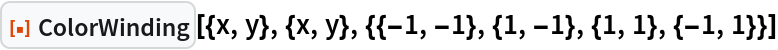 ResourceFunction["ColorWinding", ResourceVersion->"1.0.0"][{x, y}, {x, y}, {{-1, -1}, {1, -1}, {1, 1}, {-1, 1}}]