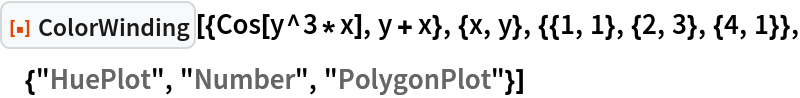 ResourceFunction["ColorWinding", ResourceVersion->"1.0.0"][{Cos[y^3*x], y + x}, {x, y}, {{1, 1}, {2, 3}, {4, 1}}, {"HuePlot", "Number", "PolygonPlot"}]