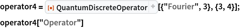 operator4 = ResourceFunction[
   "QuantumDiscreteOperator"][{"Fourier", 3}, {3, 4}];
operator4["Operator"]