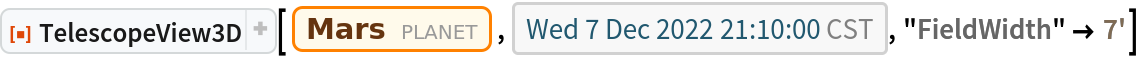 ResourceFunction["TelescopeView3D"][Entity["Planet", "Mars"], DateObject[{2022, 12, 7, 21, 10, 0}, "Instant", "Gregorian", "America/Chicago"], "FieldWidth" -> Quantity[7, "Arcminutes"]]