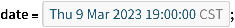 date = DateObject[{2023, 3, 9, 19, 0, 0}, "Instant", "Gregorian", "America/Chicago"];