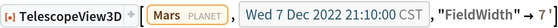 ResourceFunction["TelescopeView3D"][Entity["Planet", "Mars"], DateObject[{2022, 12, 7, 21, 10, 0}, "Instant", "Gregorian", "America/Chicago"], "FieldWidth" -> Quantity[7, "Arcminutes"]]