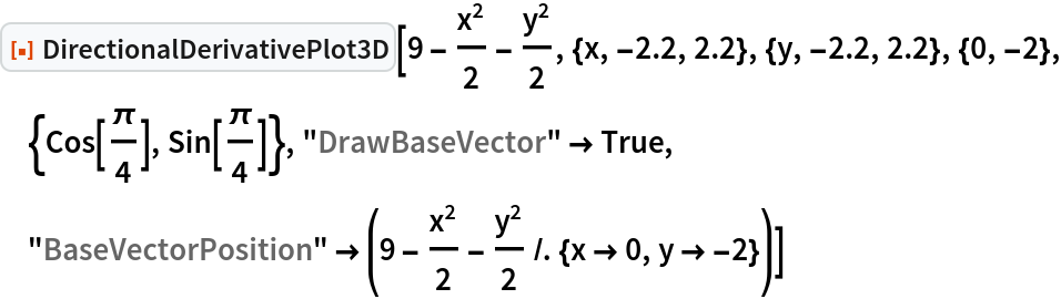 ResourceFunction["DirectionalDerivativePlot3D"][
 9 - x^2/2 - y^2/2, {x, -2.2, 2.2}, {y, -2.2, 2.2}, {0, -2}, {Cos[\[Pi]/4], Sin[\[Pi]/4]}, "DrawBaseVector" -> True, "BaseVectorPosition" -> (9 - x^2/2 - y^2/2 /. {x -> 0, y -> -2})]